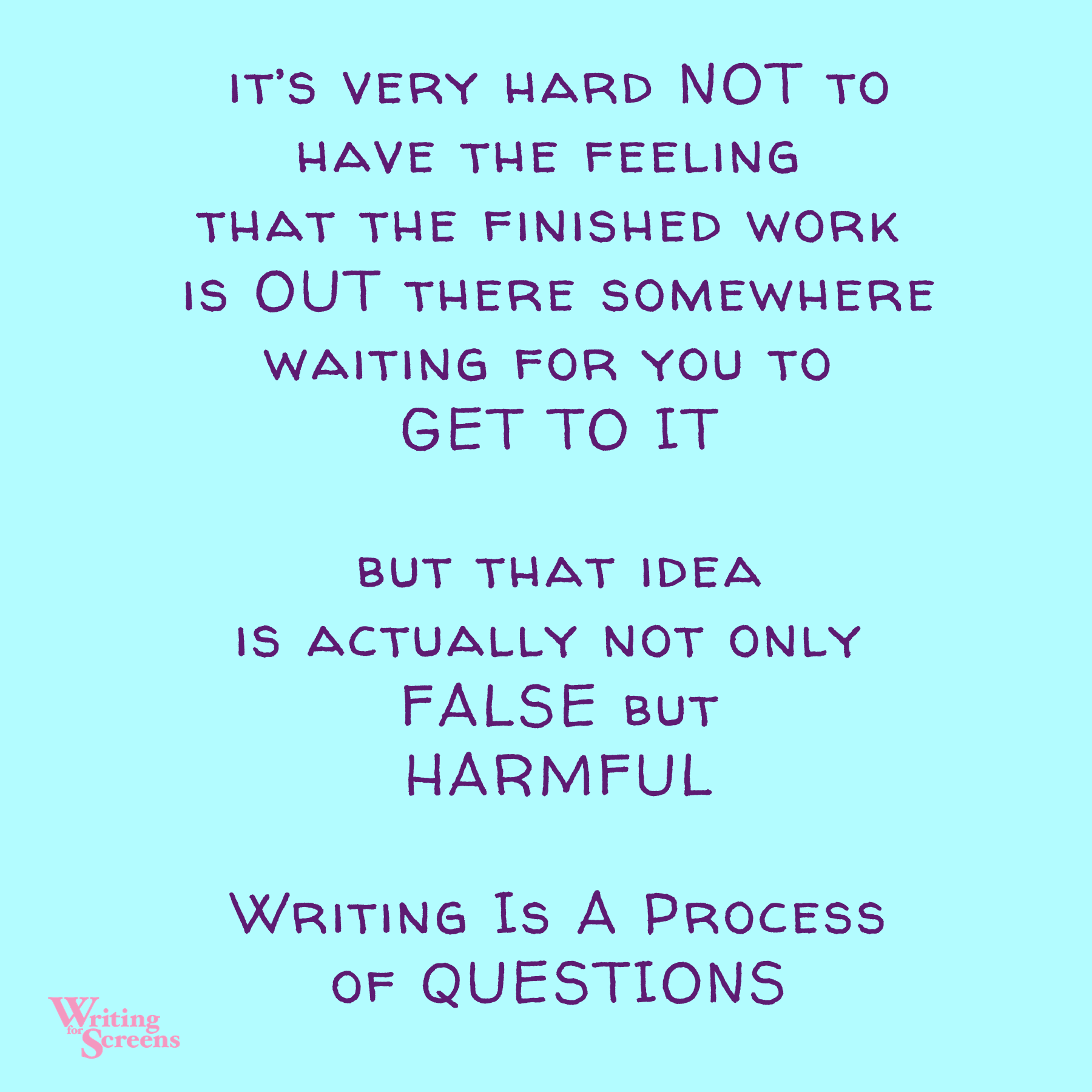Writing Is A Process Of Questions - Writing for Screens