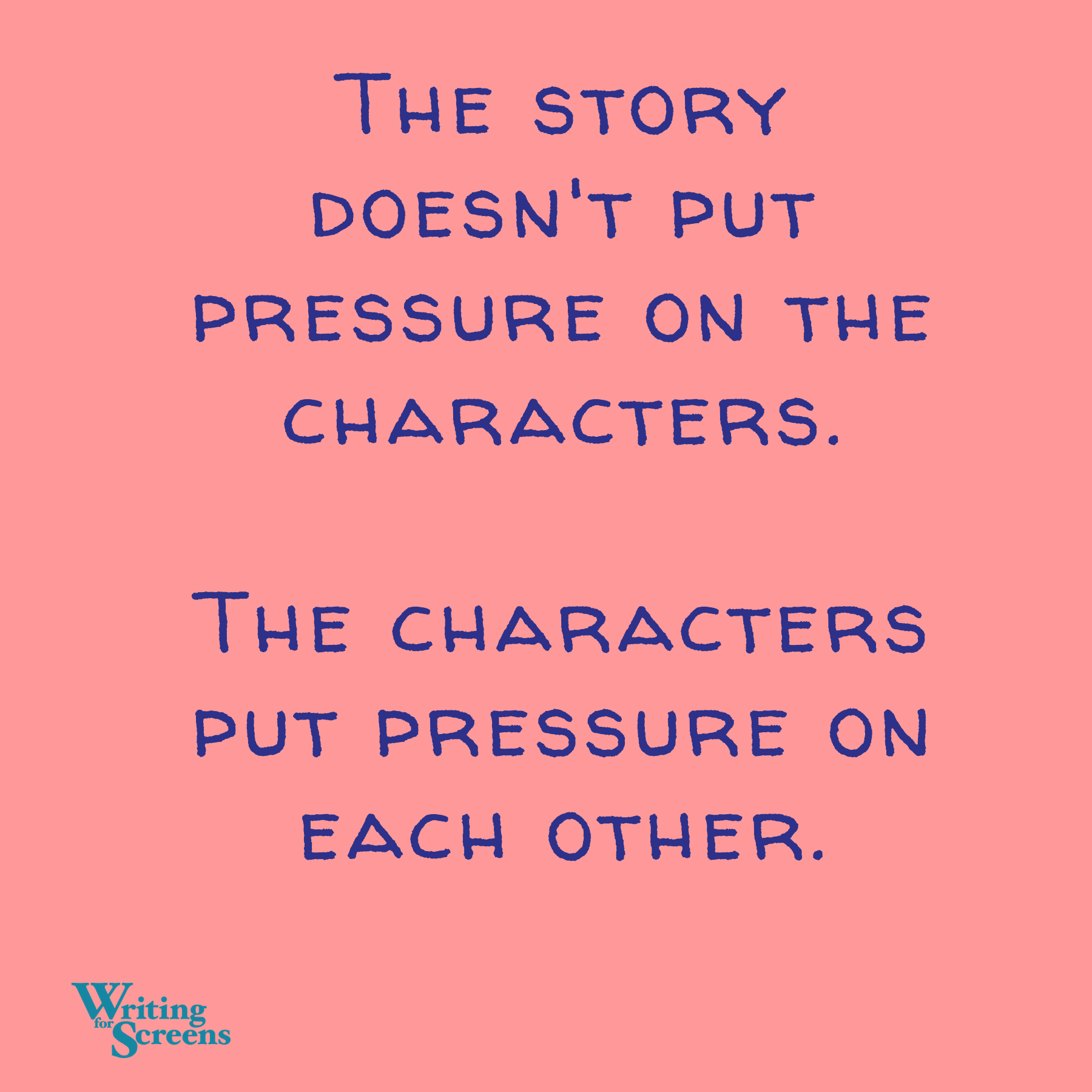 Characters & Pressure - Writing for Screens